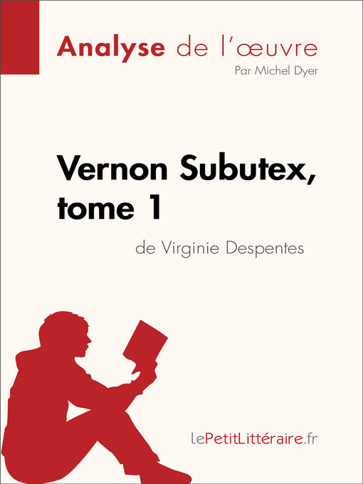 Title details for Vernon Subutex, tome 1 de Virginie Despentes (Analyse de l'oeuvre) by lePetitLitteraire - Available